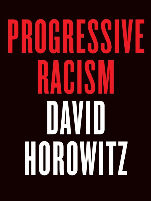 Title details for Progressive Racism by David Horowitz - Available